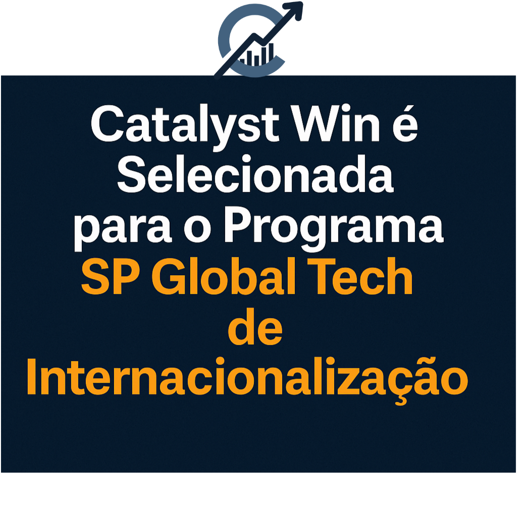 Catalyst Win é Selecionada para o Programa SP Global Tech de Internacionalização